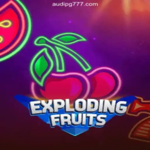 ExplodingFruits: The Ultimate Gaming Experience on AUDI-PG Platform